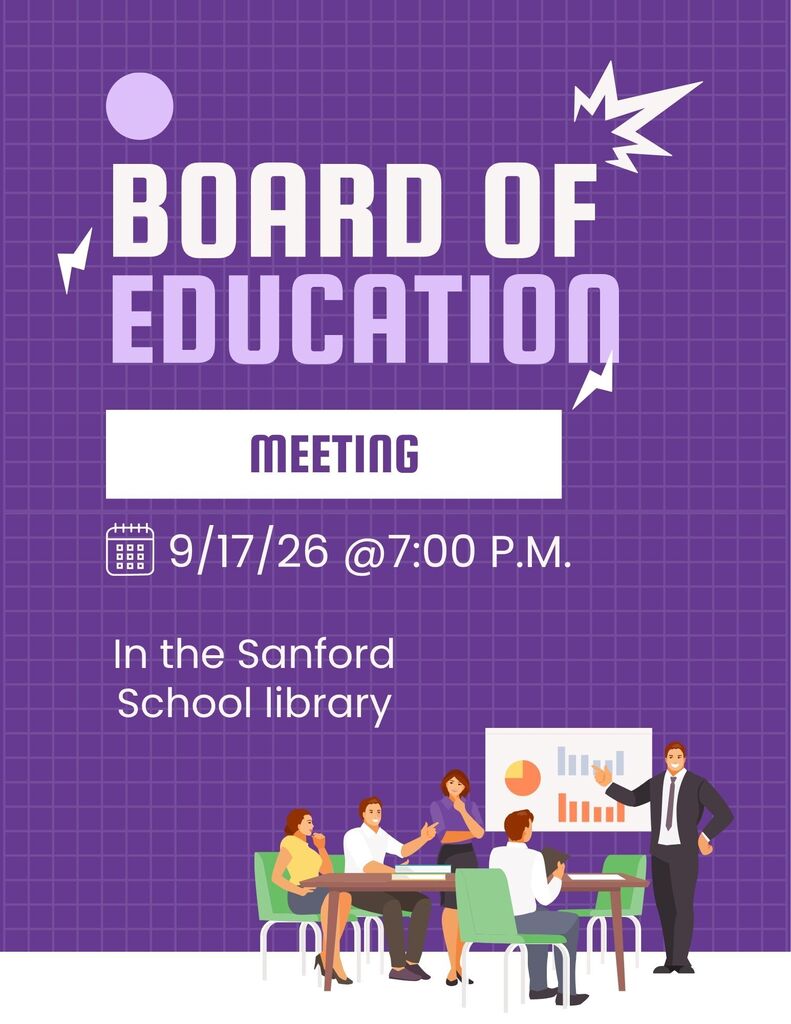 Board of Education Meeting 9/17/26 7:00 p.m. in the Sanford school library