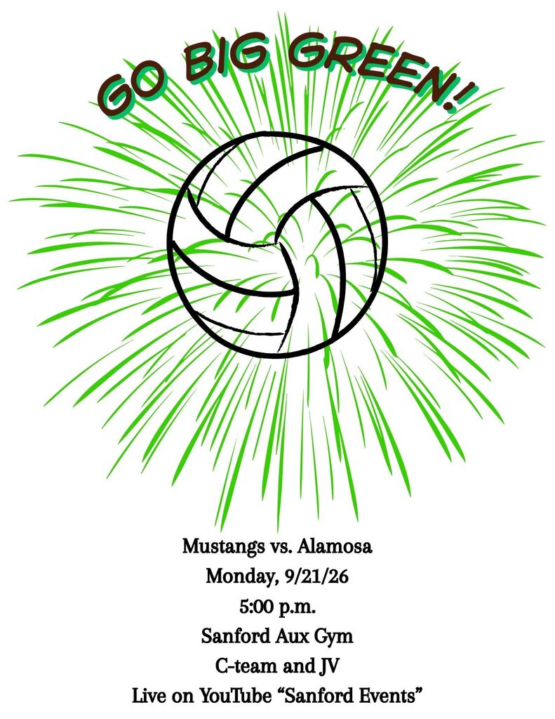 Mustangs vs. Alamosa Volleyball C-team and JV 9/21/26 5:00 p.m. Sanford Aux Gym Live on YouTube "Sanford Events"