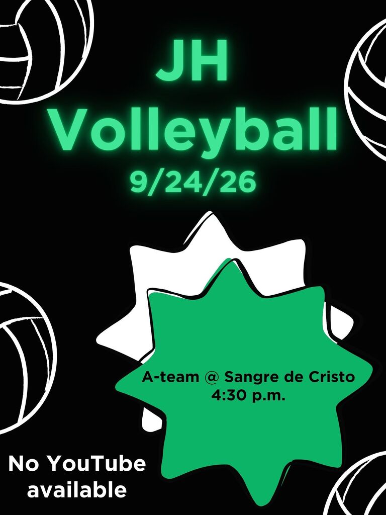 Junior High Volleyball A-team @ Sangre de Cristo 9/24/26 4:30 p.m. No YouTube available