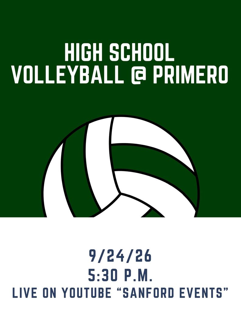 High School Volleyball @ Primero 9/24/26 5:30 p.m. Live on YouTube "Sanford Events"