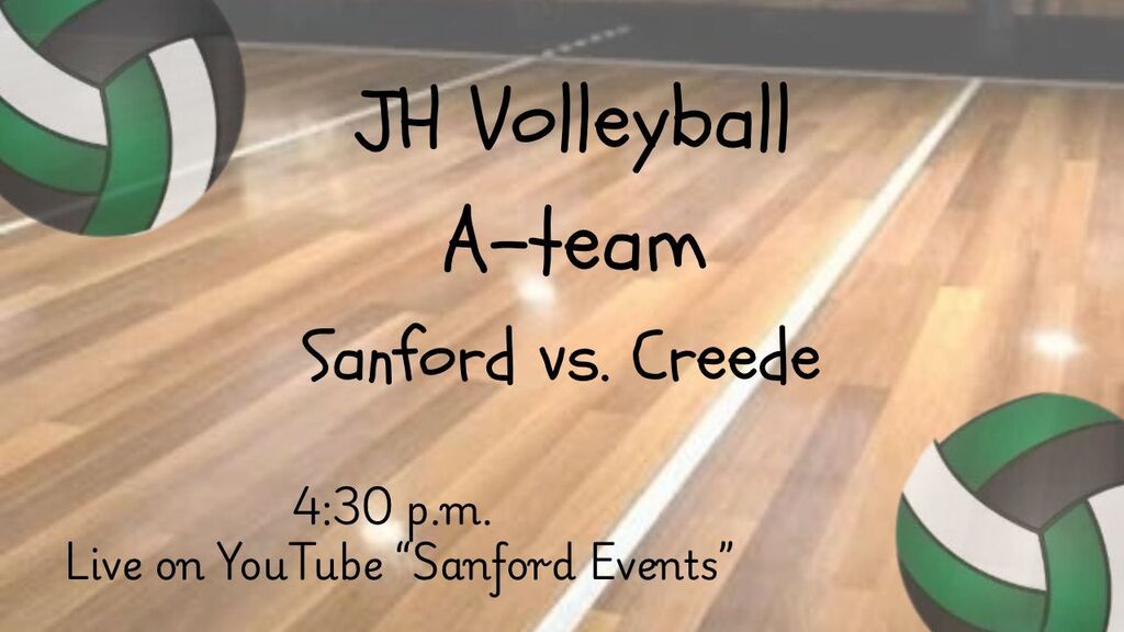 JH Volleyball A-team vs. Creede 9/30/26 4:30 p.m. Live on YouTube "Sanford Events"