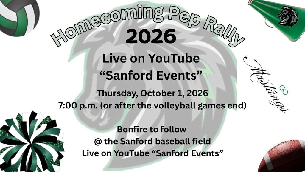 Homecoming Pep Rally 10/1/26 7:00 p.m. or after the volleyball games end Live on YouTube "Sanford Events"