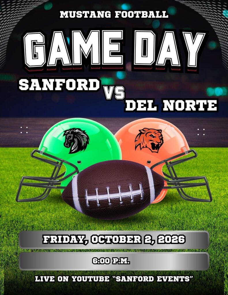 Mustang Football vs. Del Norte Friday, 10/2/26 6:00 p.m. Live on YouTube "Sanford Events"