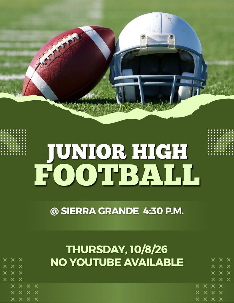 Junior High Football @ Sierra Grande Thursday, 10/8/26 4:30 p.m. No YouTube available! Go Mustangs!