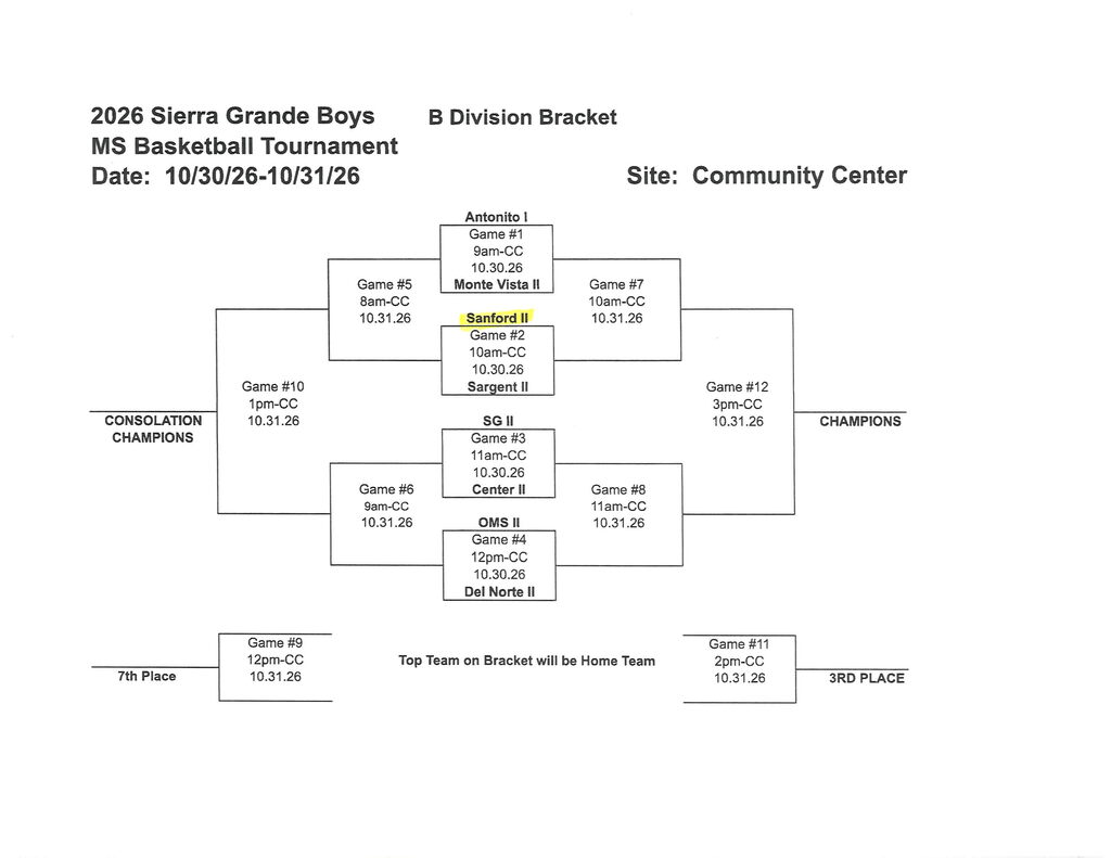 2026 Sierra Grande Boys MS Basketball Tournament B Division Bracket Date: 10/30/26- 10/31/26 Site: Community Center