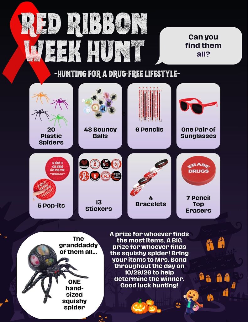 Red Ribbon Week Hunt 10/29/26 "Hunting for a drug-free lifestyle!" The person who collects the most items will win a prize. Who will be the one to find the big squishy spider? Whoever it is will win a big prize! Good luck hunters!