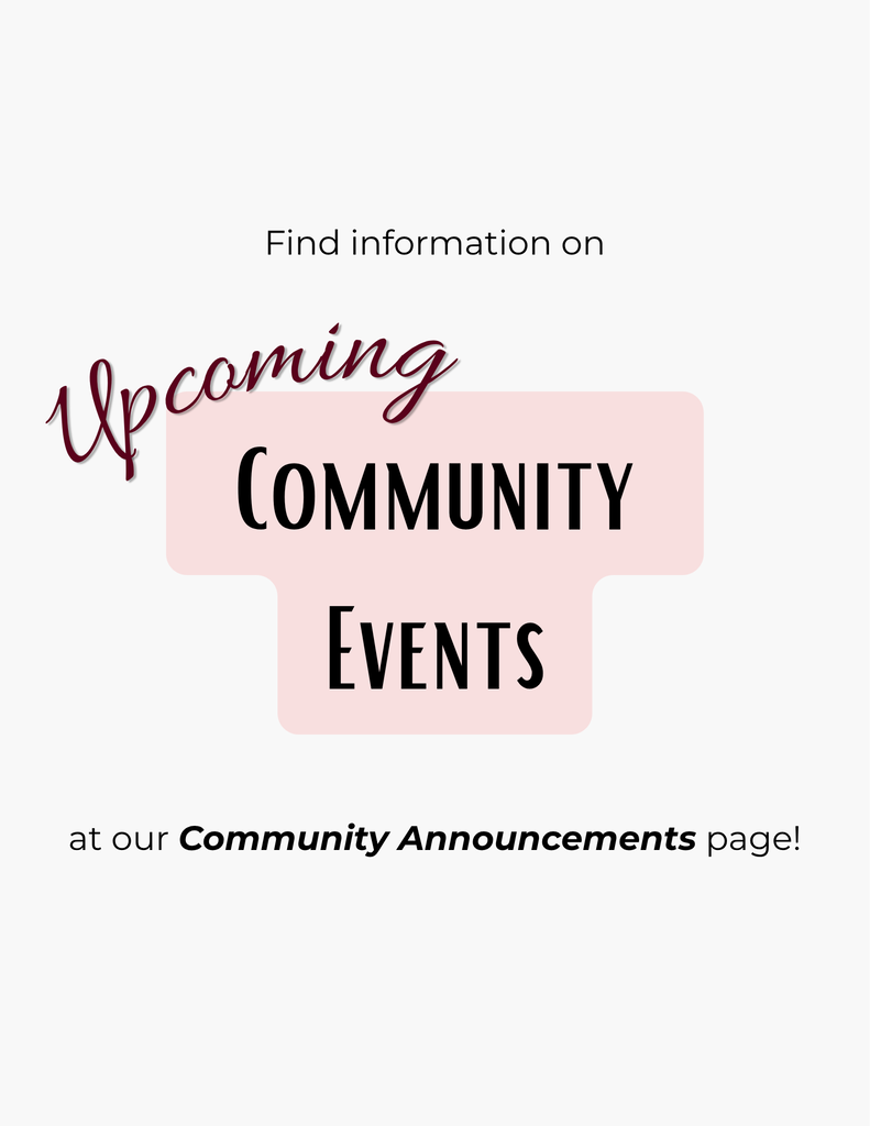 Find information on Upcoming Community Events at our Community Announcements page!