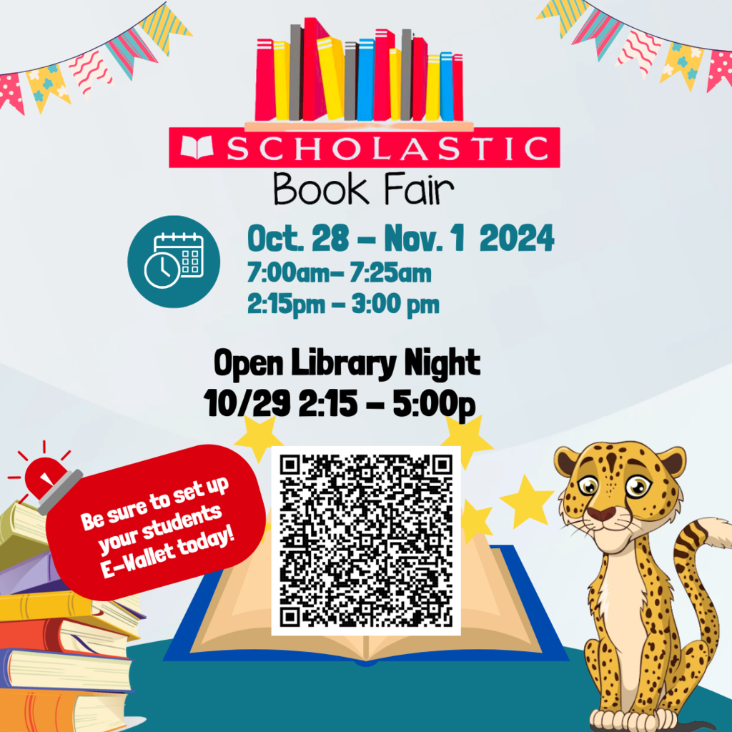 7:00am- 7:25am 2:15pm - 3:00 pm Oct. 28 - Nov. 1 2024 Be sure to set up your students E-Wallet today! Open Library Night 10/29 2:15 - 5:00p