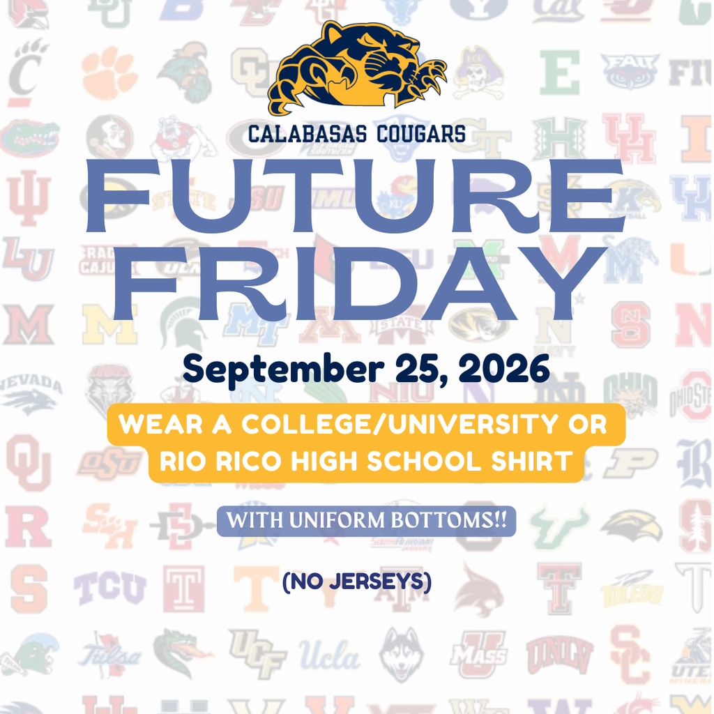 Future Friday on September 25, 2026. you can wear college/ university shirt (NO JERSEYS) with uniform bottom! GO COUGARS!