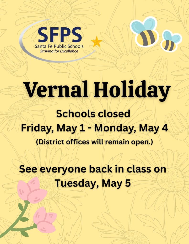 Vernal Holiday. Schools closed. Friday, May 1 - Monday May, 4. District offices will remain open. We will see everyone back in class on Tuesday, May 5. 