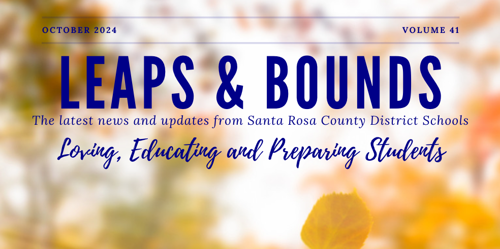 Leaps & Bounds: The latest news and updates from Santa Rosa County District Schools - October 2024