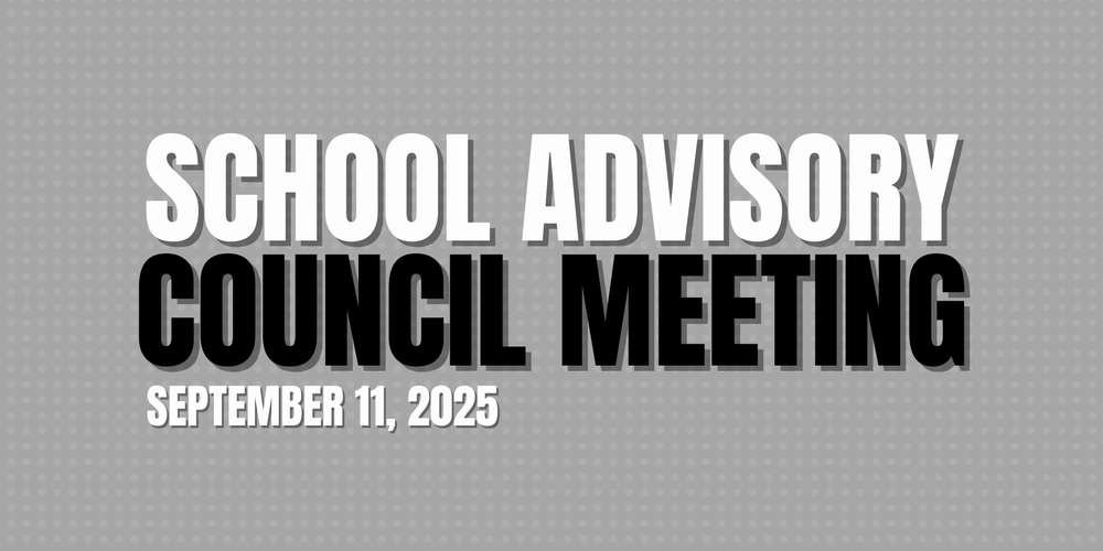 School Advisory Council Meeting - September 11, 2025