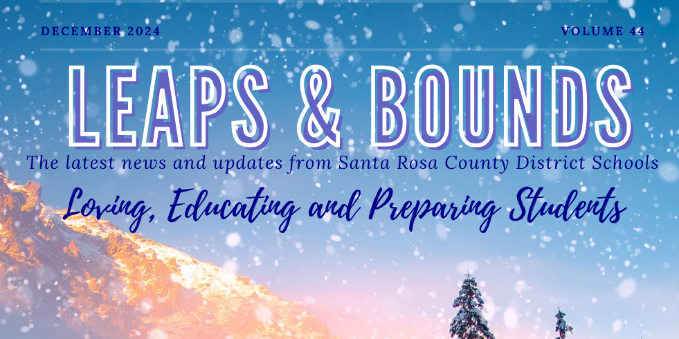 Leaps & Bounds: The latest news and updates from Santa Rosa County District Schools - December 2024