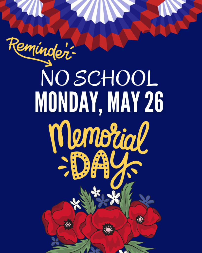 no school Monday, May 26 for memorial day