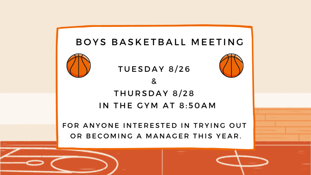 Boys BBall meeting 8/26 and 8/28 in the gym at 8:50