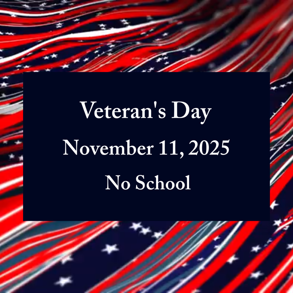 Veteran's Day November 11, 2025 No School