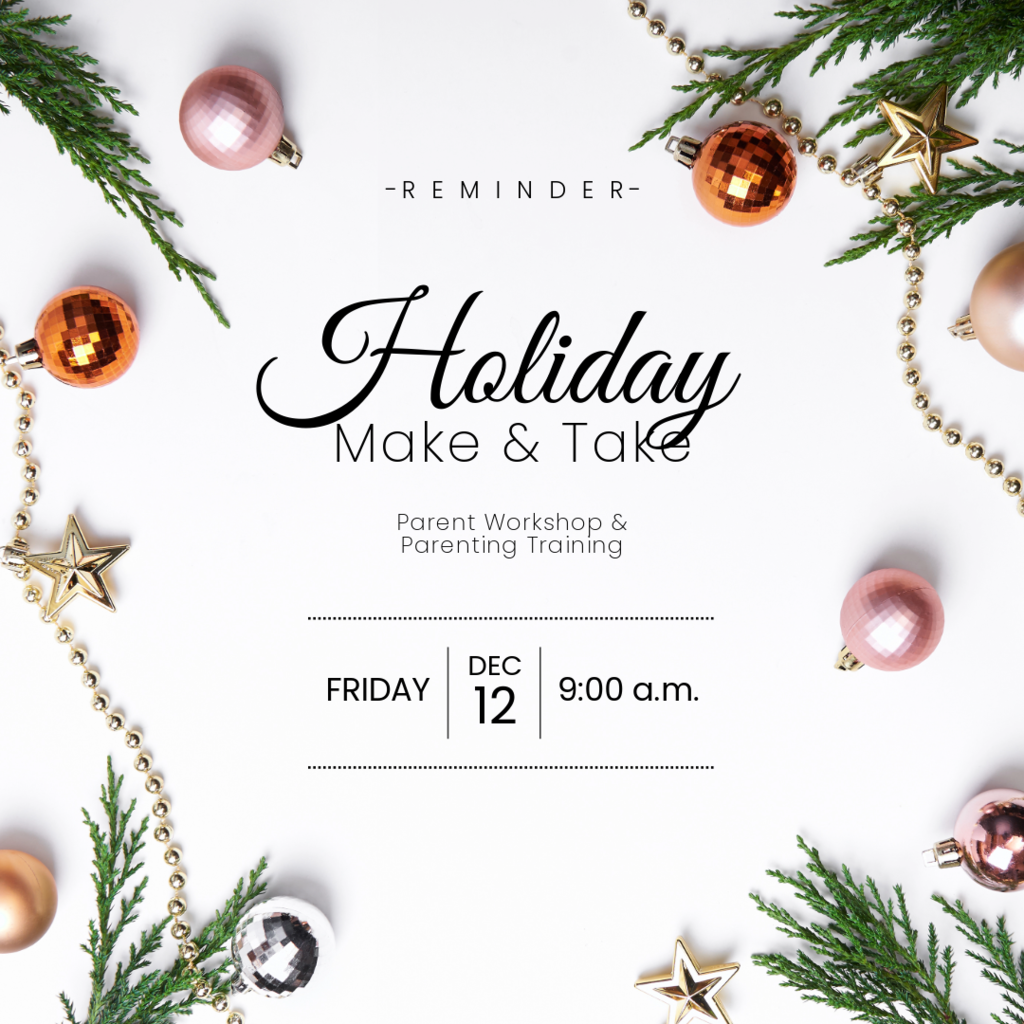 holiday decorations with reminder holiday make and take workshop is this friday december 12 at 9 a.m.