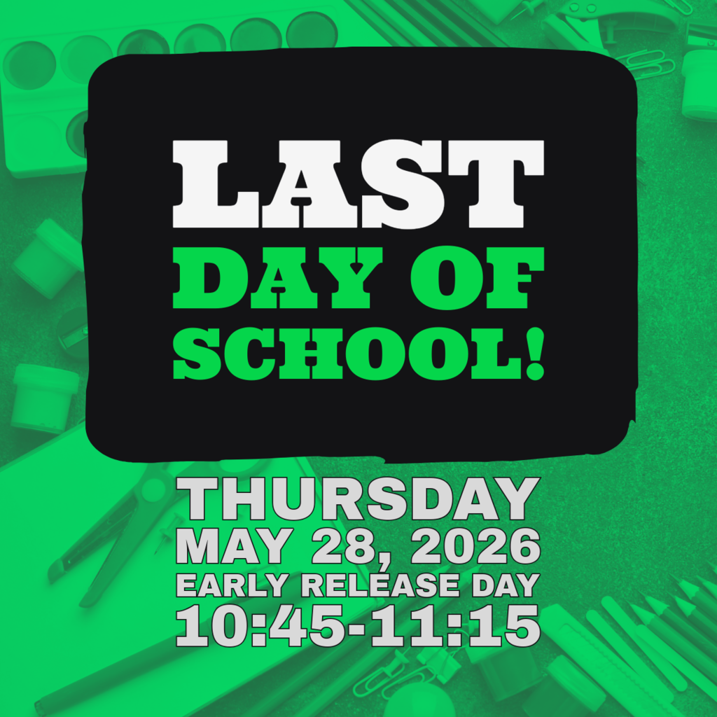 last day of school is thursday may 28 early dismissal 10 45 to 11 15