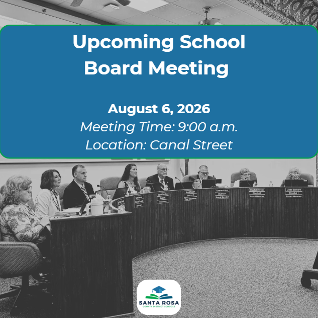 Graphic announcing an upcoming Santa Rosa County School Board meeting on August 6, 2026, at 9:00 a.m. at Canal Street. A black-and-white photograph of School Board members seated at the meeting dais appears in the background, with the Santa Rosa County District Schools logo at the bottom.
