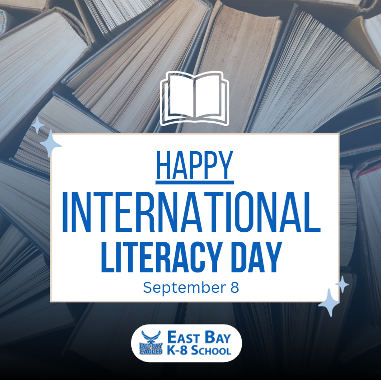 East Bay K-8 celebrates International Literacy Day on September 8 with a graphic featuring open books and the school logo.