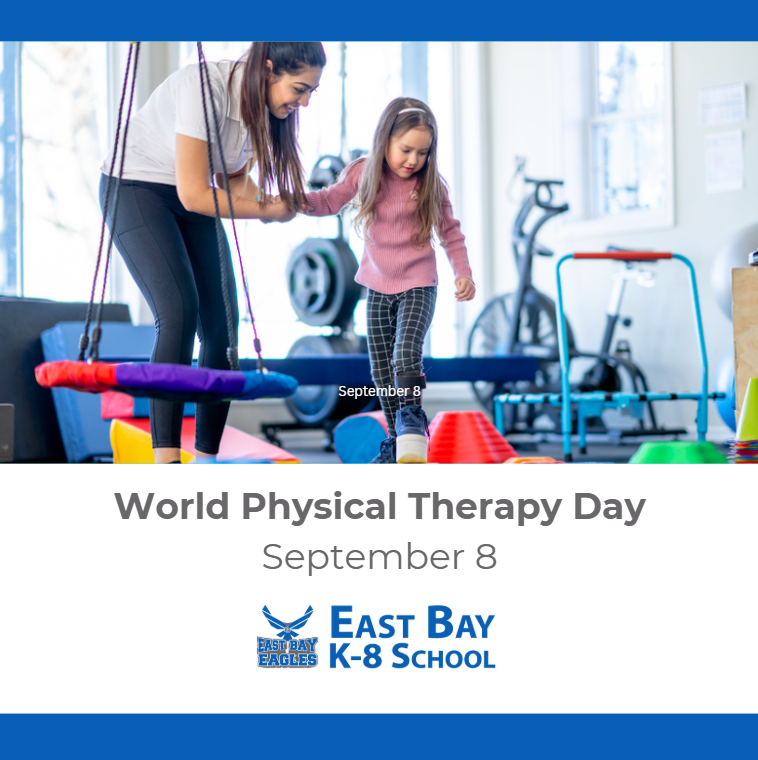 East Bay K-8 recognizes World Physical Therapy Day on September 8, honoring physical therapists who help children improve movement, strength, and independence.