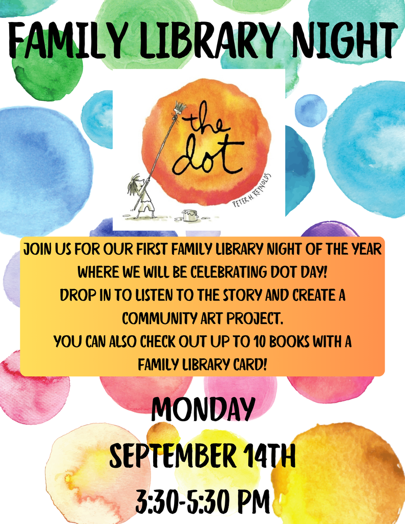 Family Library Night is September 14 from 3:30–5:30 p.m. Families can enjoy The Dot, create art, and check out up to 10 books.Family Library Night is September 14 from 3:30–5:30 p.m. Families can enjoy The Dot, create art, and check out up to 10 books.
