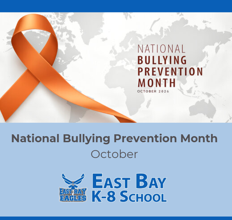 East Bay K-8 recognizes National Bullying Prevention Month in October and encourages kindness, respect, inclusion, and speaking up to help keep students safe.