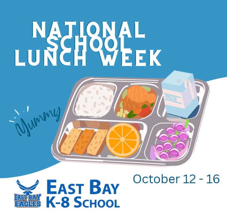 East Bay K-8 celebrates National School Lunch Week, October 12–16, and thanks school nutrition staff for preparing and serving meals to students.