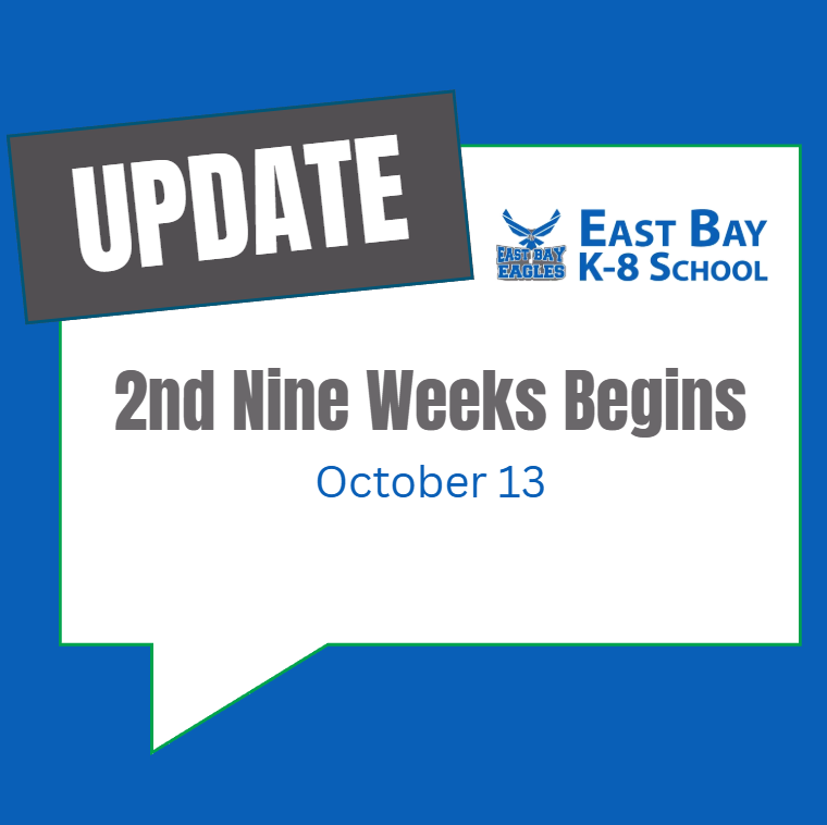 East Bay K-8 begins the second nine weeks on October 13 and encourages students and families to start strong and stay on track.
