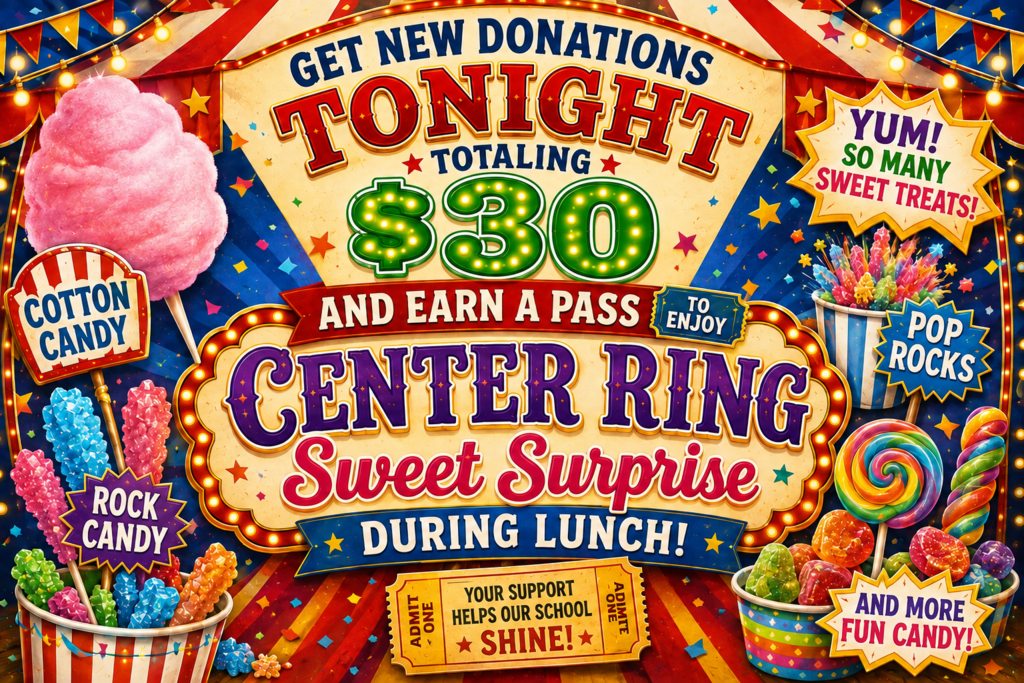 Students who bring in $30 in new donations can earn a pass for a Center Ring Sweet Surprise during lunch with cotton candy and other treats.