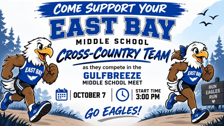 East Bay Middle School Cross Country competes at the Gulf Breeze Middle School Meet on October 7 at 3:00 p.m. Come out and support the Eagles.