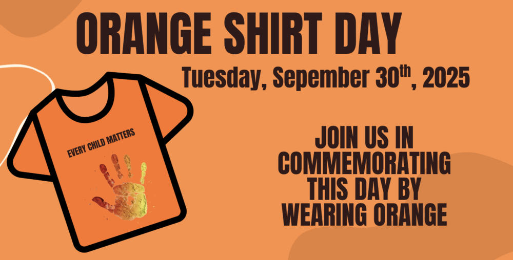 Wear an orange shirt on Tuesday, September 30, 2025, to commemorate Orange Shirt Day. Join us in honoring this day. Orange shirt with wording saying "every child matters" and a handprint.