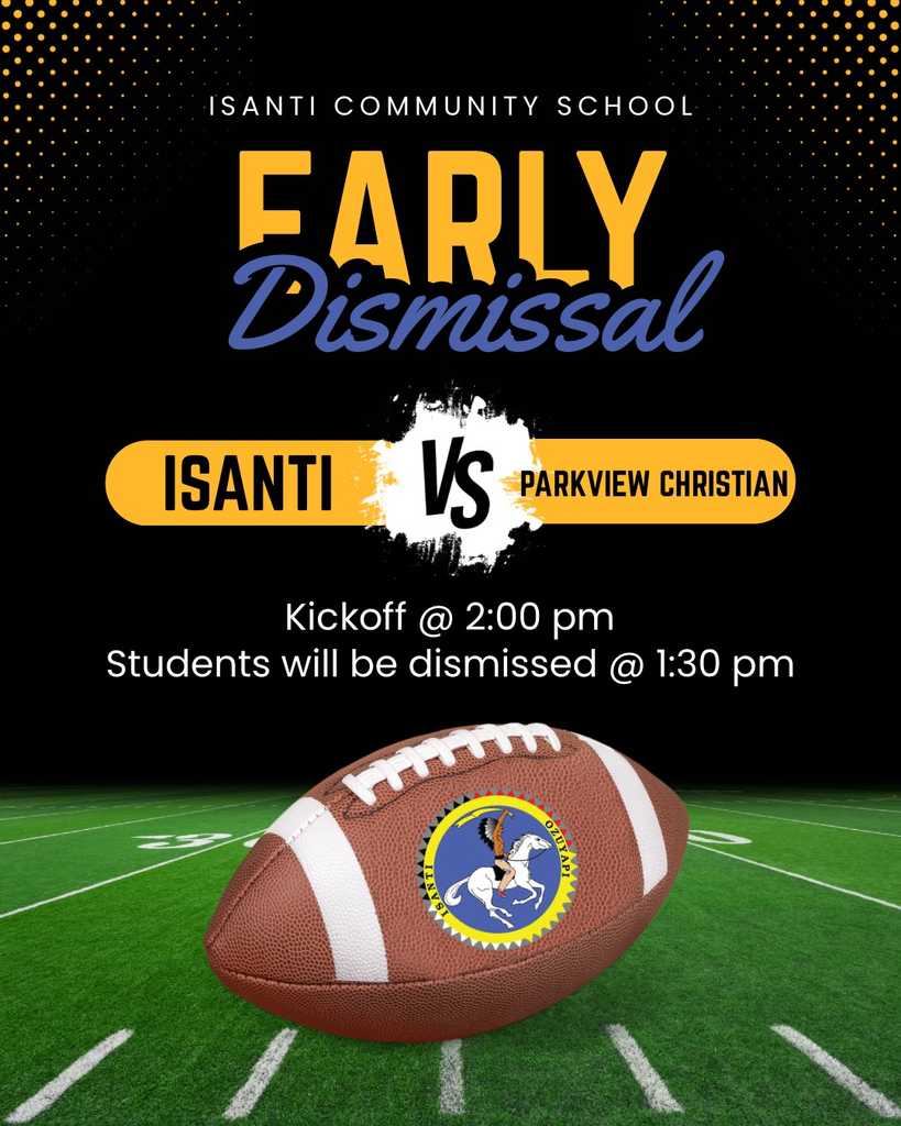 Isanti Community School announcement for early dismissal. Football graphic shows Isanti vs. Parkview Christian. Kickoff at 2:00 pm; students dismissed at 1:30 pm.