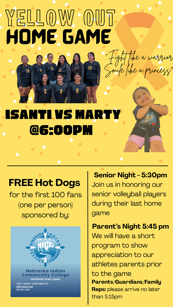 he text reads "Yellow Out Home Game – Isanti vs Marty @ 6:00 PM." A large gold ribbon and a smiling child appear on the right side with the quote: "Fight like a warrior, Smile like a princess." The flyer announces free hot dogs for the first 100 fans, sponsored by Nebraska Indian Community College. It also highlights “Senior Night” at 5:30 PM and “Parent’s Night” at 5:45 PM, asking parents/guardians to arrive by 5:15 PM. The background is filled with small white and orange heart shapes.