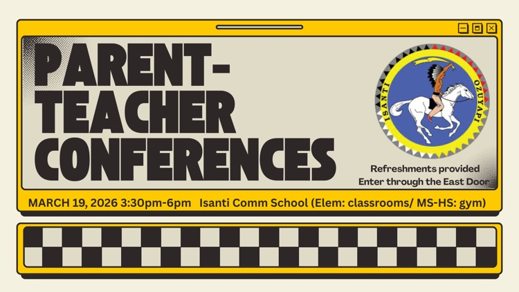 yellow, black and white checkered background with the Isanti logo advertising parent teacher conferences 3/19/26