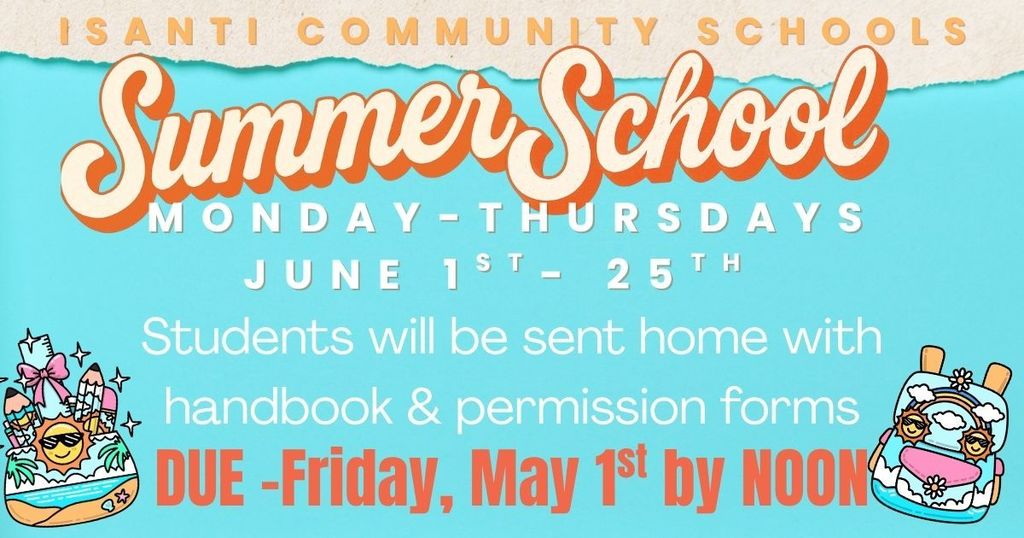 Colorful Isanti Community Schools flyer announcing Summer School. It reads “Summer School, Monday–Thursdays, June 1st–25th.” Additional text states that students will be sent home with handbook and permission forms, due Friday, May 1st by noon. The design features a teal background with playful summer graphics, including a beach bag, sunglasses, and sunshine illustrations on both sides.