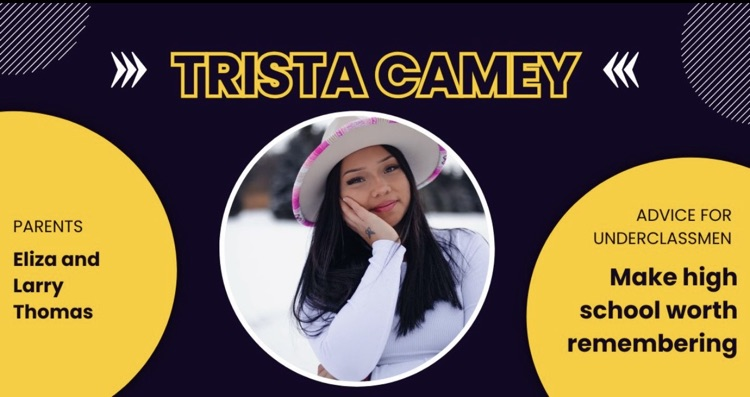 Trista Camry Senior spotlight-dark blue background with yellow circles that have parents names Eliza and Larry Thomas. advice for underclasses - Make high school worth remembering. 