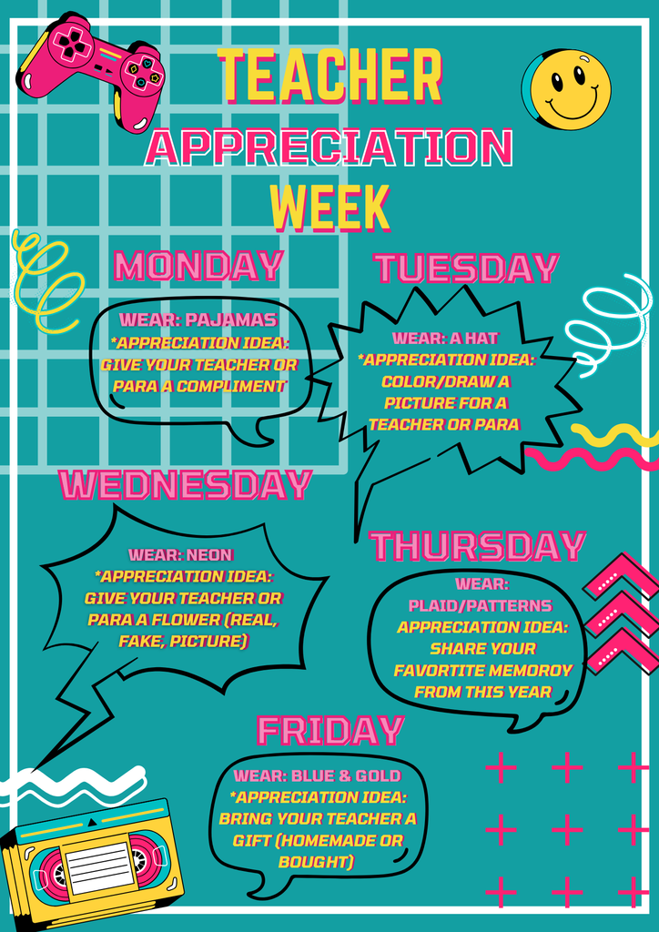 Bright, 90s-themed graphic for Teacher Appreciation Week on a teal background with neon pink and yellow text. The flyer features icons like a video game controller, VHS tape, and smiley face, outlining a daily schedule of dress-up themes and appreciation ideas for Monday through Friday.