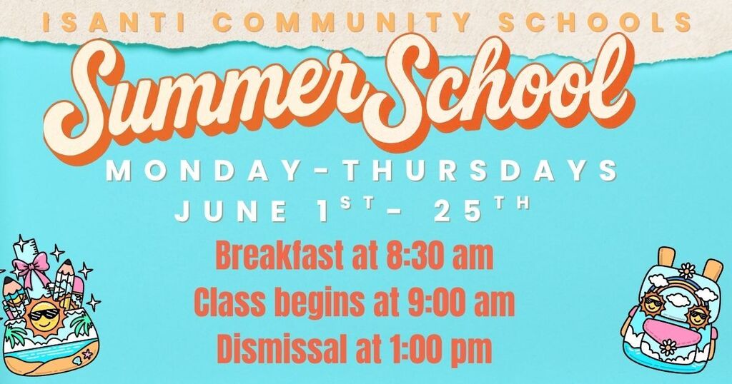 A bright turquoise and cream flyer for Isanti Community Schools Summer School. Large retro style orange and white lettering reads “Summer School” with “Monday–Thursdays” and “June 1st–25th” underneath. Additional orange text lists the schedule: “Breakfast at 8:30 am,” “Class begins at 9:00 am,” and “Dismissal at 1:00 pm.” The flyer includes playful summer themed illustrations in the bottom corners, including smiling suns, sunglasses, flowers, pencils, and pool floaties.