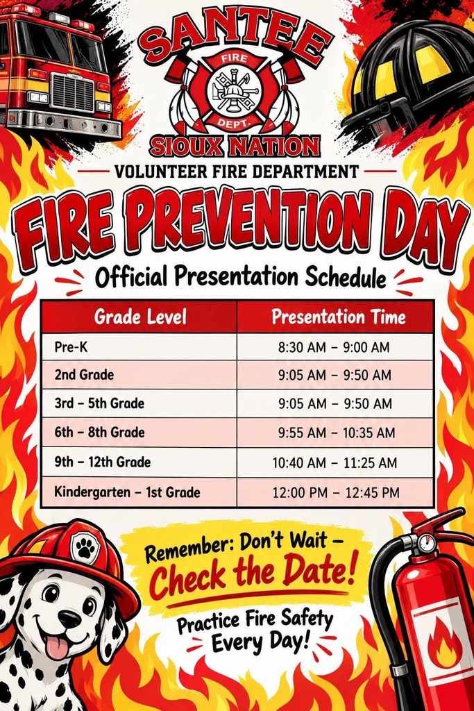 A promotional event poster for Fire Prevention Day hosted by the Santee Sioux Nation Volunteer Fire Department. The top features illustrations of a fire truck and firefighter helmet flanking the department badge. The main center table outlines presentation times by grade: Pre-K from 8:30 AM to 9:00 AM; 2nd Grade and 3rd–5th Grade both from 9:05 AM to 9:50 AM; 6th–8th Grade from 9:55 AM to 10:35 AM; 9th–12th Grade from 10:40 AM to 11:25 AM; and Kindergarten–1st Grade from 12:00 PM to 12:45 PM. The bottom of the flyer features a cartoon Dalmatian in a fire helmet alongside a fire extinguisher, with the slogans "Remember: Don't Wait – Check the Date!" and "Practice Fire Safety Every Day!" set against a background of red and yellow flames.