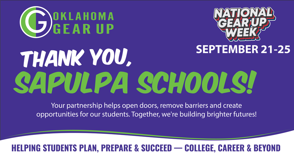 🎉 Thank you, Sapulpa, for celebrating National GEAR UP Week with us! For more information on Oklahoma GEAR UP, college apps, FAFSA, and financial options for college and career opportunities, please reach out to Sapulpa GEAR UP Site Director Debra Keil at dkeil@sapulpaps.org.  #GEARUPworks #NationalGEARUPWeek