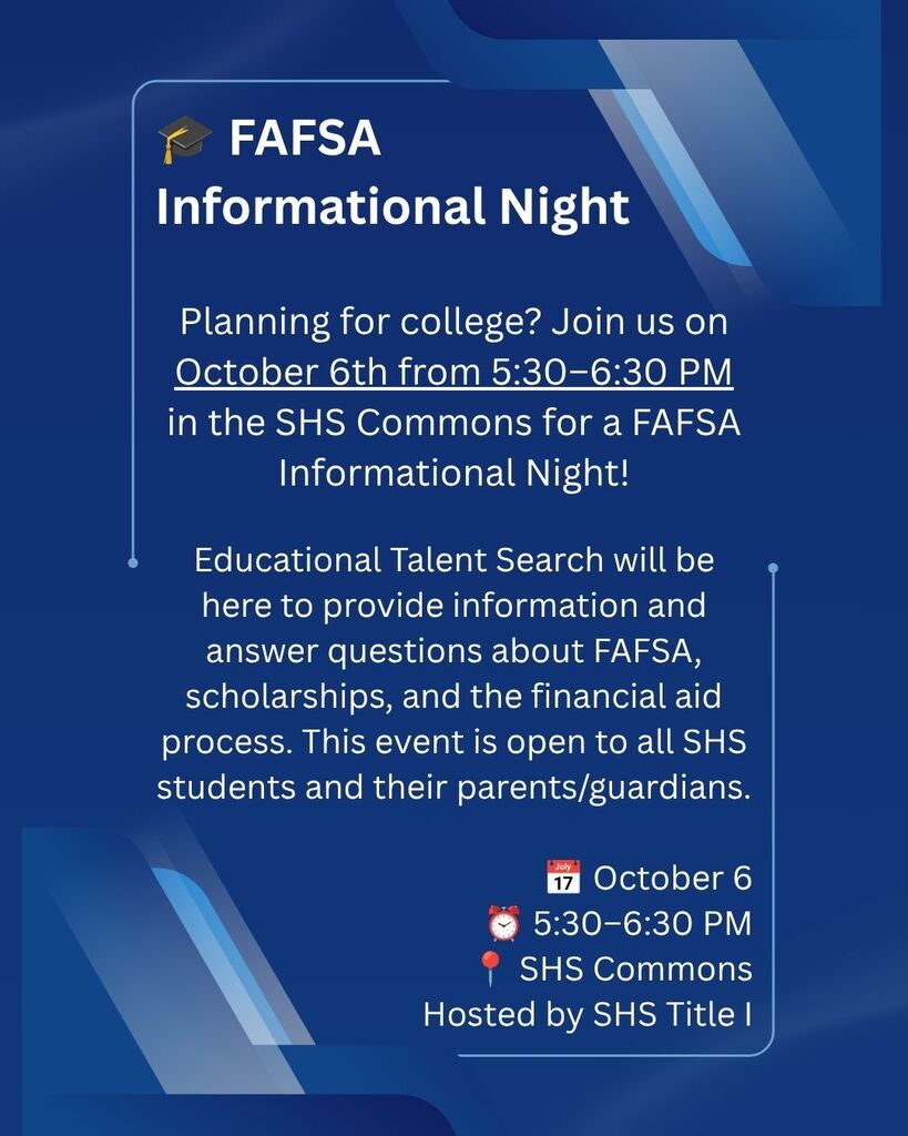 October 6th  5:30–6:30 PM  SHS Commons  Hosted by SHS Title I