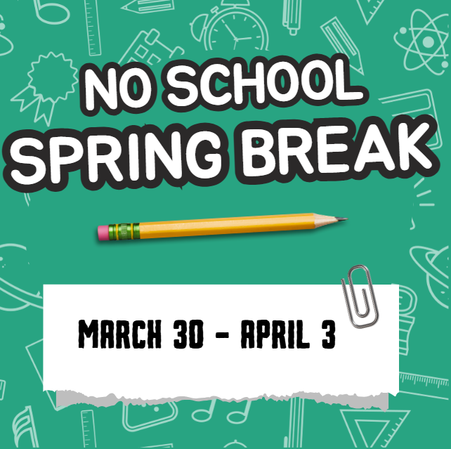 No School Spring Break  March 30- April 3