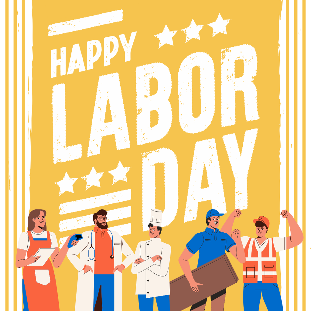 A gold background with large white distressed text that says “HAPPY LABOR DAY” surrounded by stars and stripes. At the bottom, illustrations show workers from different professions, including a server, doctor, chef, delivery worker, and construction worker flexing his muscles.