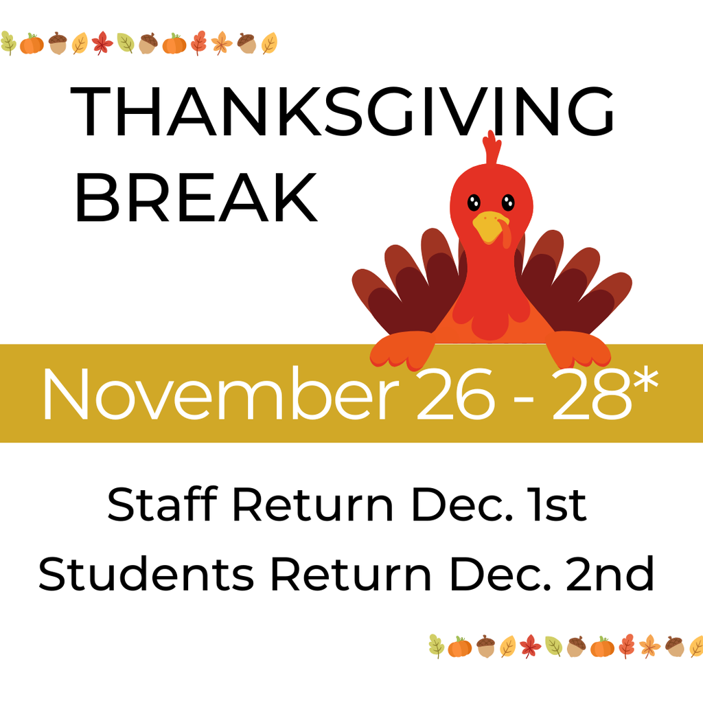 Thanksgiving Break graphic with a cartoon turkey and dates showing no school November 26–28; staff return December 1 and students December 2.