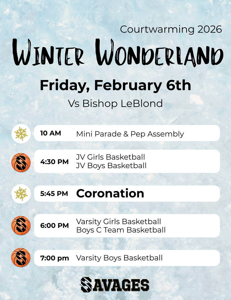 Savannah R-III Courtwarming Friday schedule, February 6. Pep assembly at 10 a.m., basketball games starting at 4:30 p.m., Courtwarming coronation at 5:45 p.m., varsity boys game at 7 p.m.