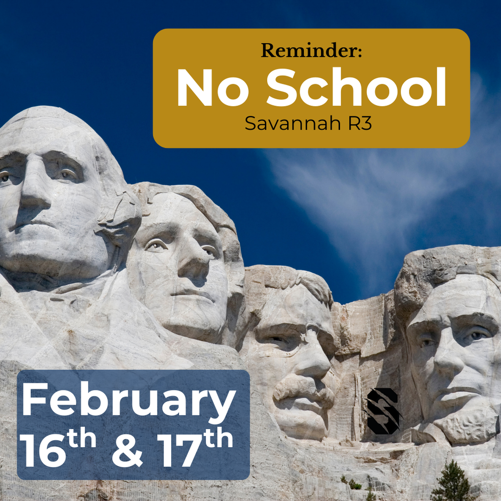 Mount Rushmore background with text announcing no school for Savannah R3 on February 16 and 17.