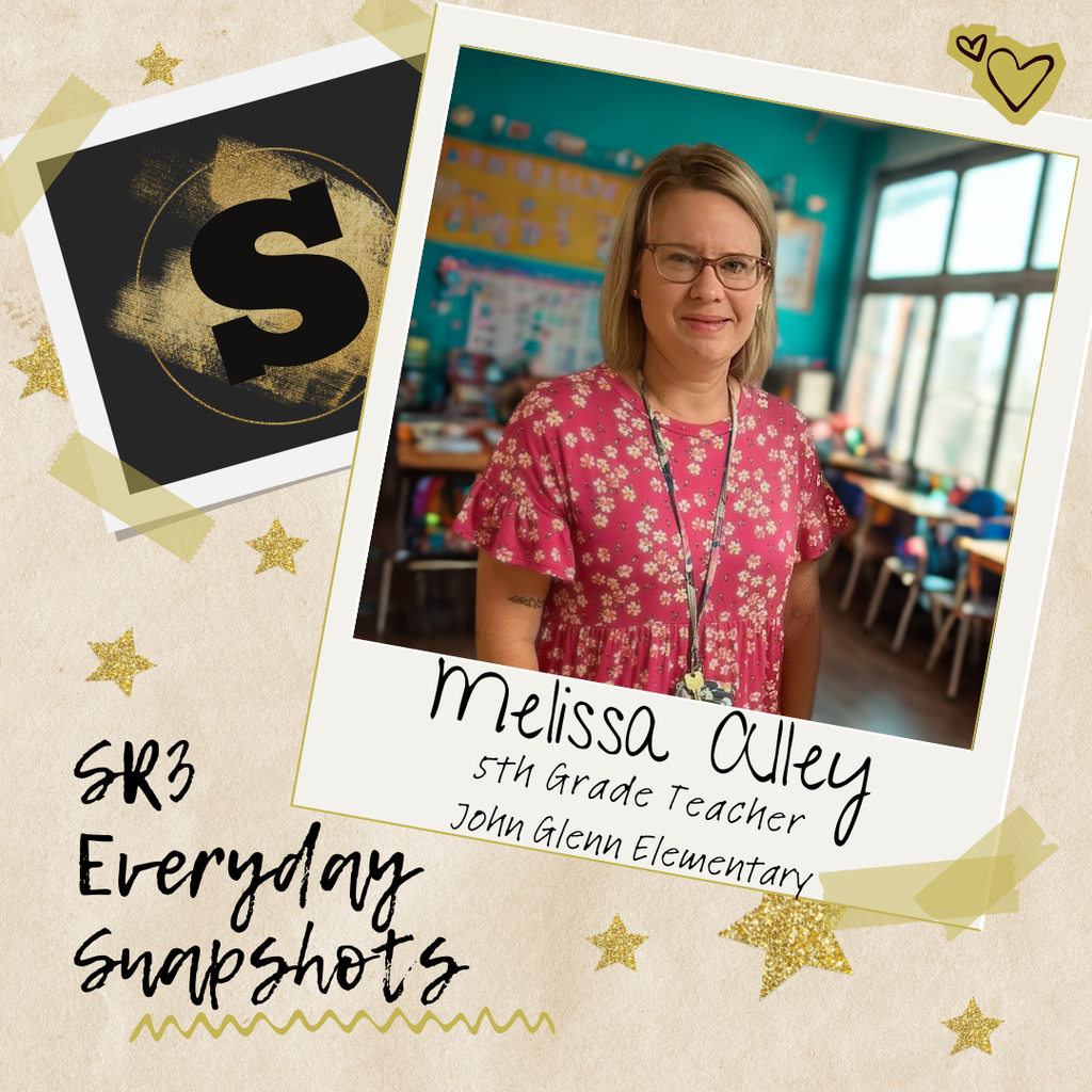 Everyday Sanpshots, Melissa Alley 5th Grade Teacher at John Glenn Elementary