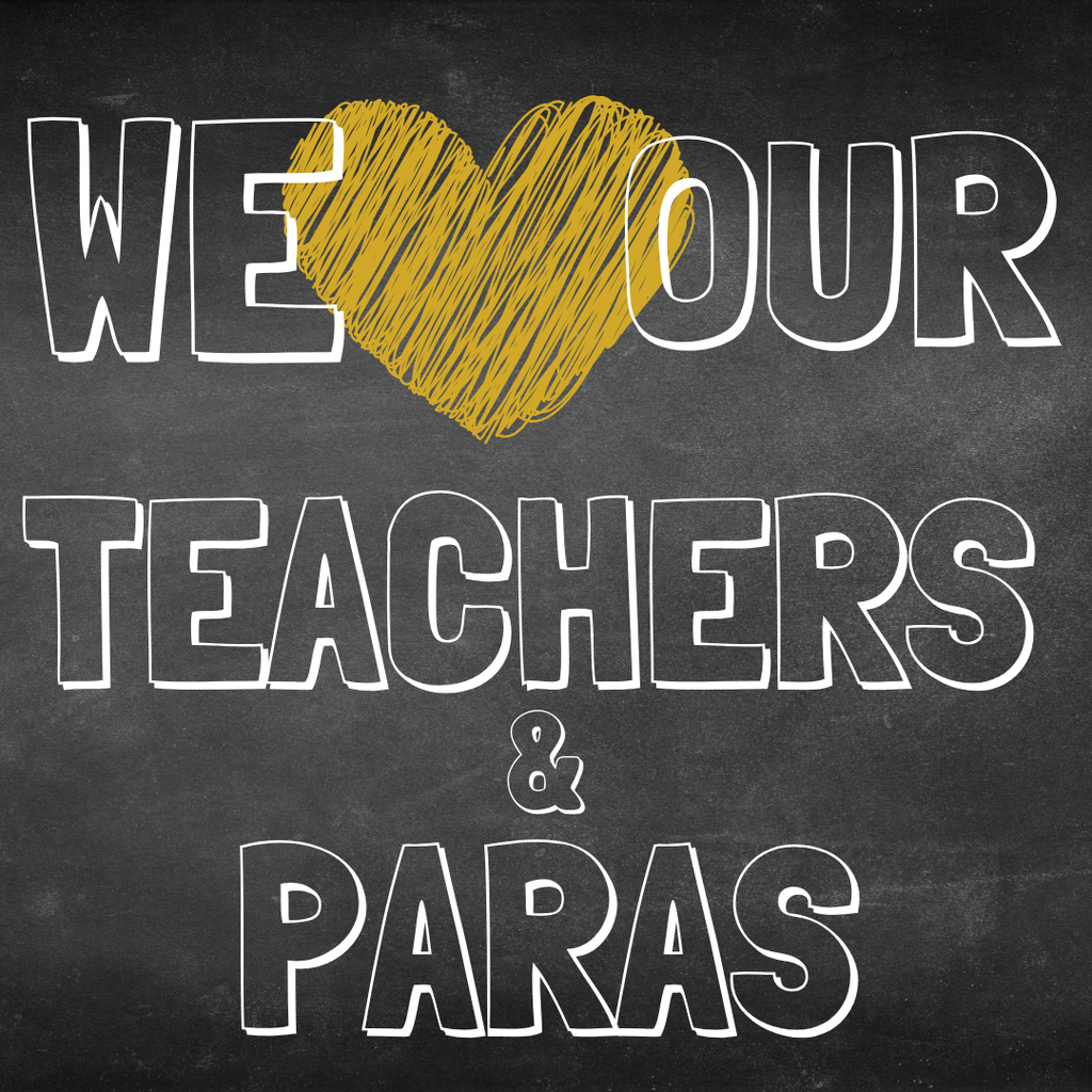 Chalkboard-style graphic with gold heart reading “We love our teachers and paras”