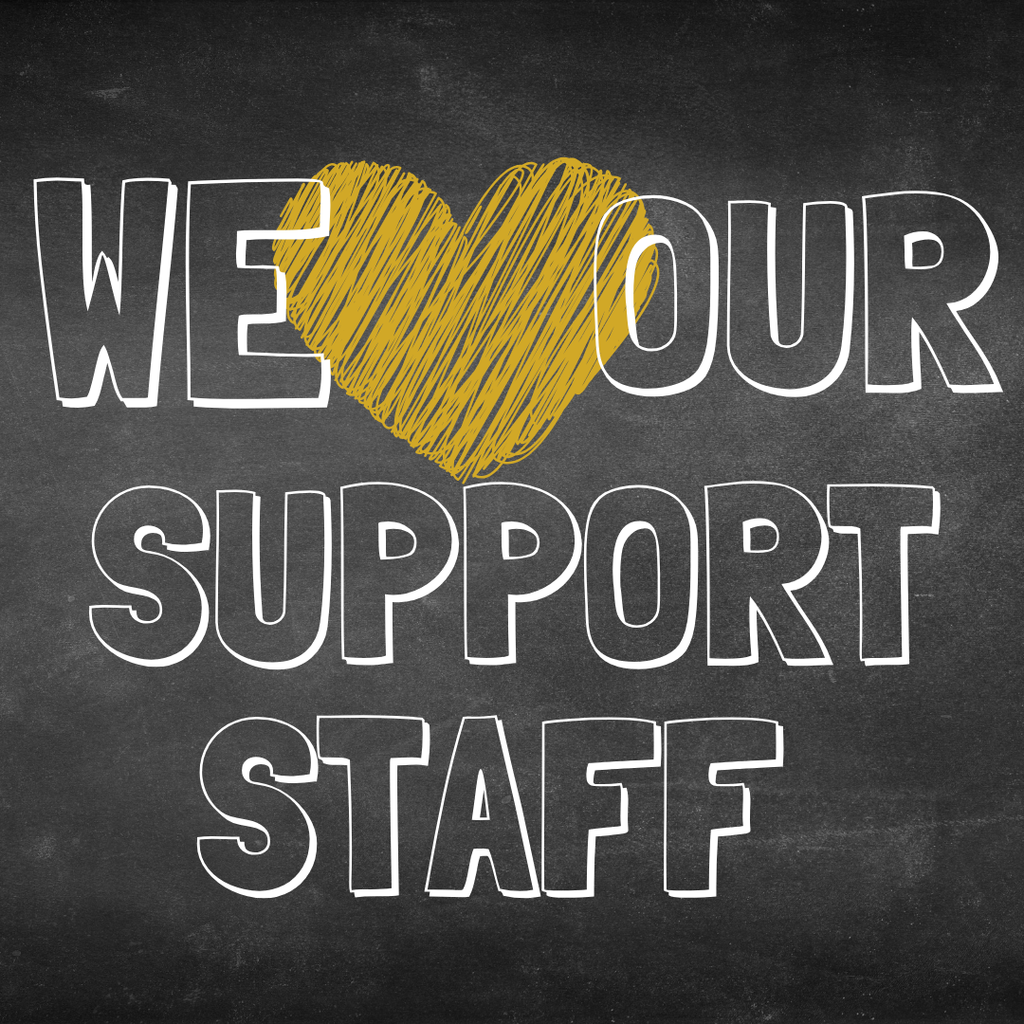 Chalkboard-style graphic with gold heart reading “We love our support staff”
